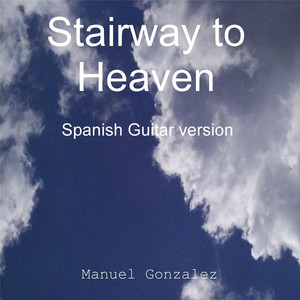 MANUEL GONZALEZ: Stairway to Heaven ( Spanish Guitar Version)