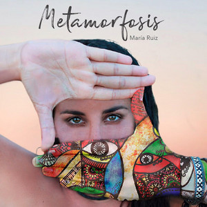 MARIA RUIZ: Metamorfosis