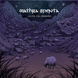 MATHRA SPENTA: Lejos del Rebaño
