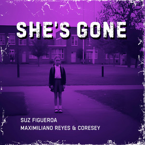 MAXIMILIANO REYES: She's Gone